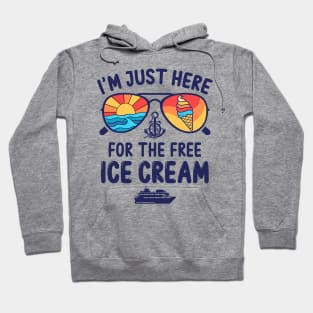 I'm Just Here For The Free Ice Cream Hoodie